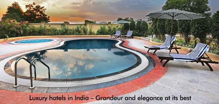 Luxury hotels in India – Grandeur and elegance at its  best